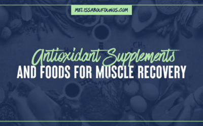 Antioxidant Supplements and Foods For Muscle Recovery