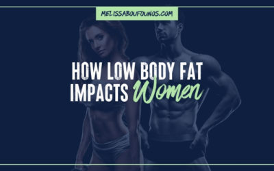 The Dangers of Very Low Body Fat Levels in Women